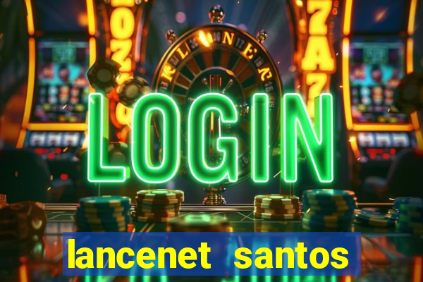 lancenet santos futebol clube